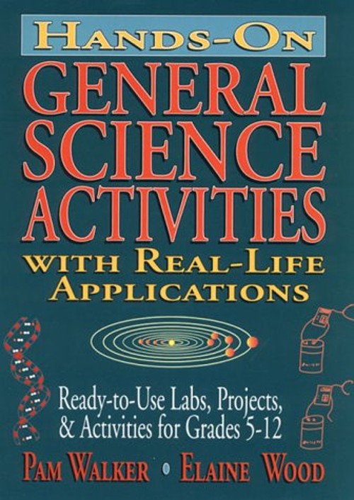 Hands-On General Science Activities with Real-Life Applications :