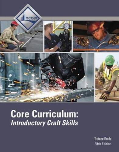 Core Curriculum Trainee Guide (5th Edition) – Paperback By NCCER – GOOD
