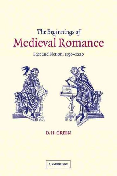 Beginnings of Medieval Romance : Fact and Fiction, 1150-1220, Paperback by Gr…