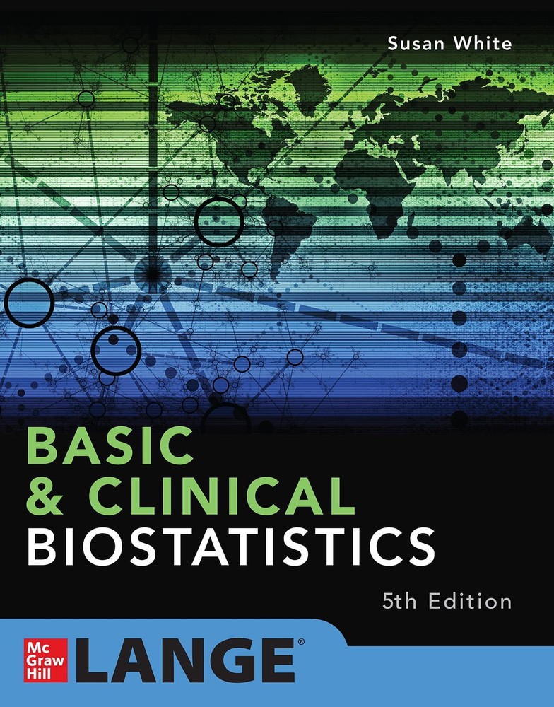 Basic & Clinical Biostatistics by Susan White