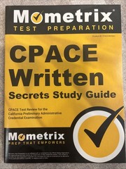 CPACE Written Secrets Study Guide : CPACE Test Review for the California Prel…