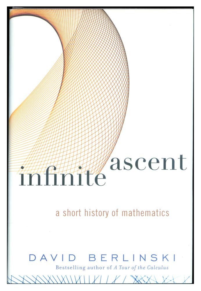 Infinite Ascent: A Short History of Mathematics (Modern Library Chronicles)