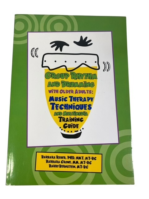 Group Rhythm and Drumming w Older Adults: Music Therapy Techniques Book WITH CD