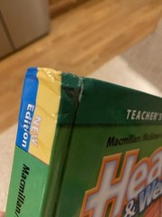 Teacher’s Edition – Macmillan McGraw Hill Grade 6- Health and Wellness 2008