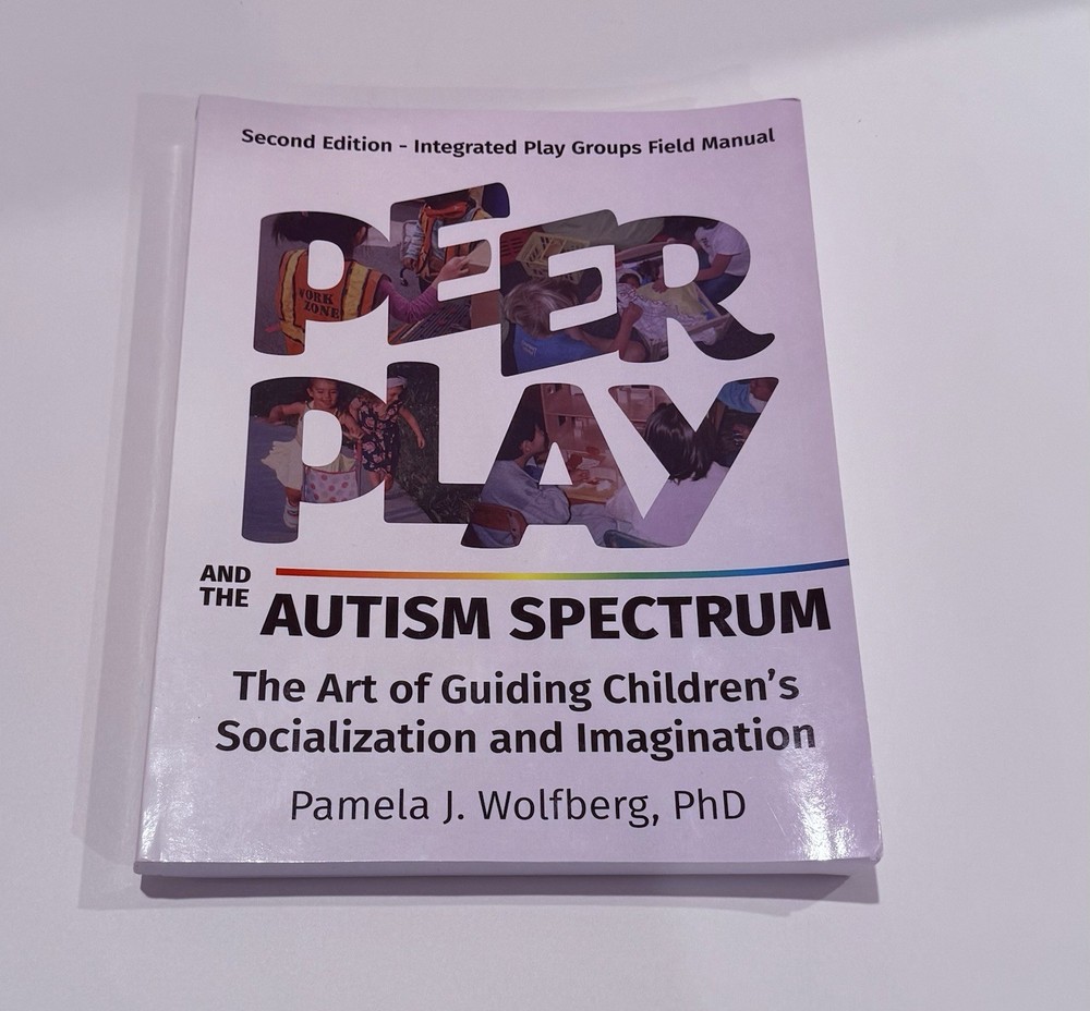 Peer Play and the Autism Spectrum, Pamela J. Wolfberg PhD (Paperback)