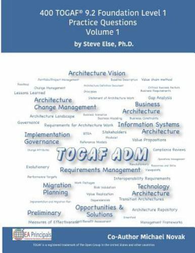 TOGAF 9.2 Foundation Level 1 Practice Questions Volume 1, Else Ph.D., Steve, 978