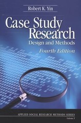 Case Study Research: Design and Methods by Yin, Robert K.
