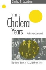 The Cholera Years: The United States in 1832, 1849, and 1866 – Paperback – GOOD