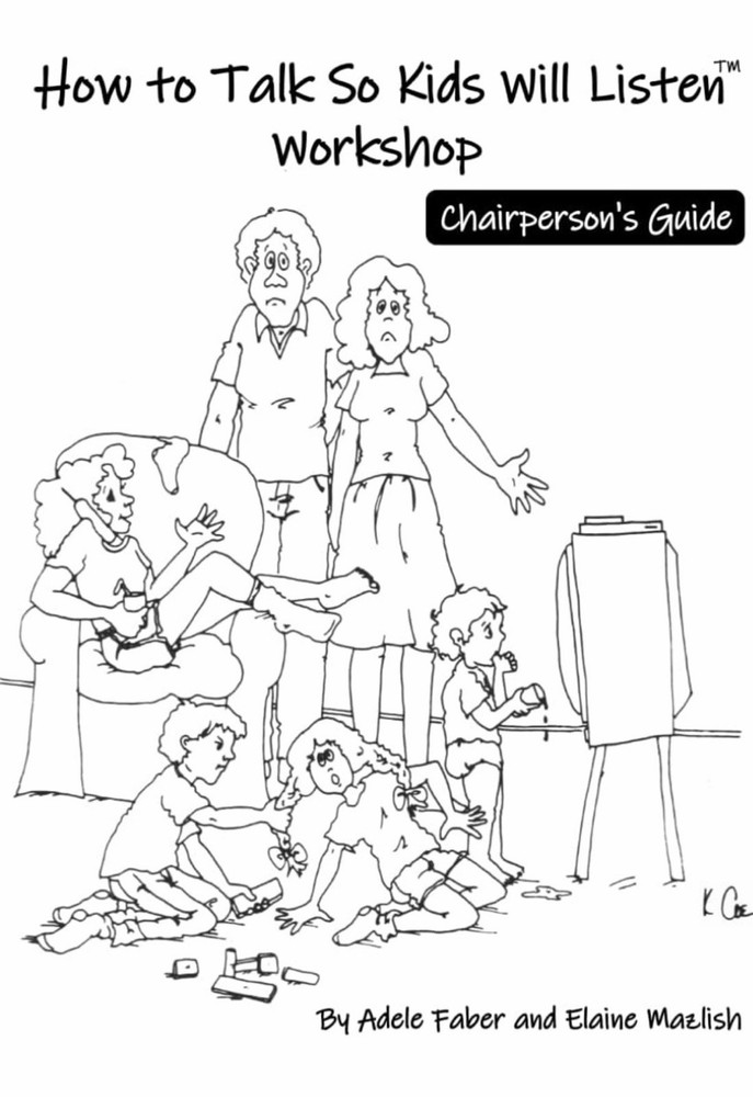 How to Talk So Kids Will Listen Chairperson’s Guide Faber Mazlish Paperback