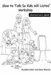How to Talk So Kids Will Listen Chairperson’s Guide Faber Mazlish Paperback