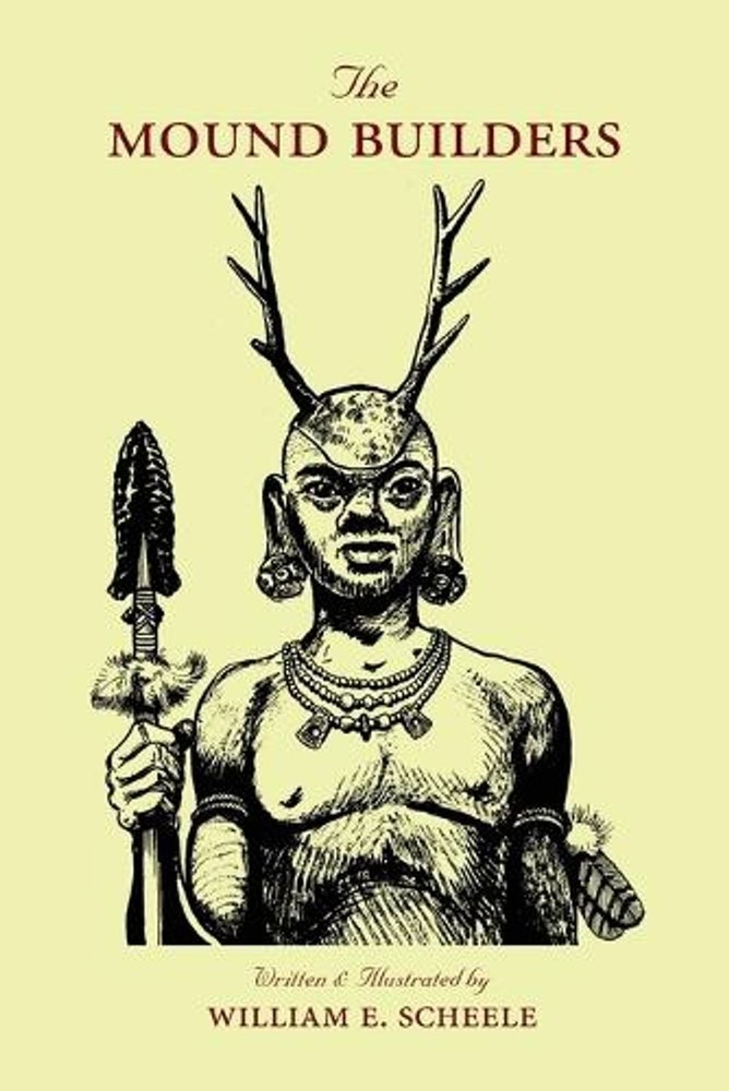 The Mound Builders by William E. Scheele Paperback Book