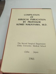 Compilation of Surgical Publications by prof. Komei Nakayama MD Chiba Japan 1966