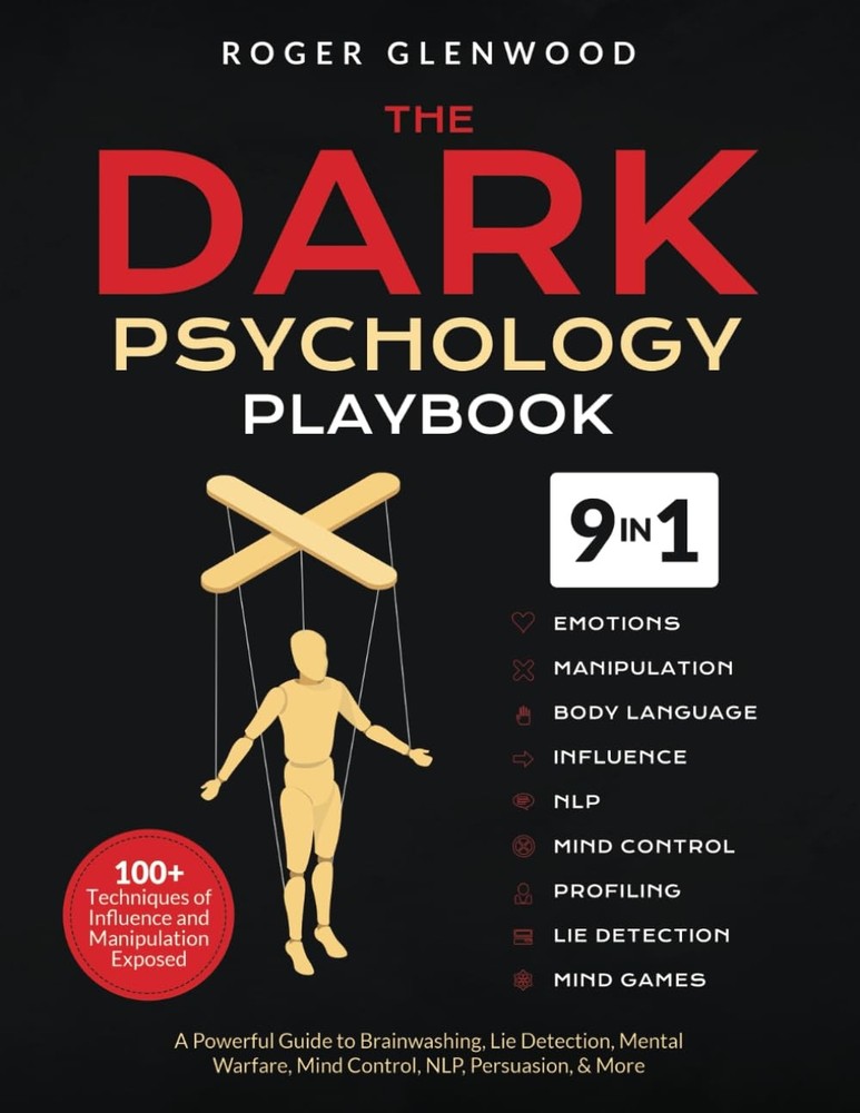 The Dark Psychology Playbook [9-in-1]: 100+ Techniques of Influence and Mani…
