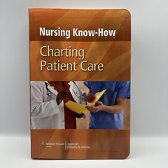 Charting Patient Care (Nursing Know-How) Guidance Lippincott Williams & Wilkins