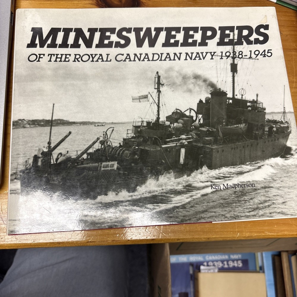Minesweepers of the Royal Canadian Navy, 1938-1945 Ken Macpherson