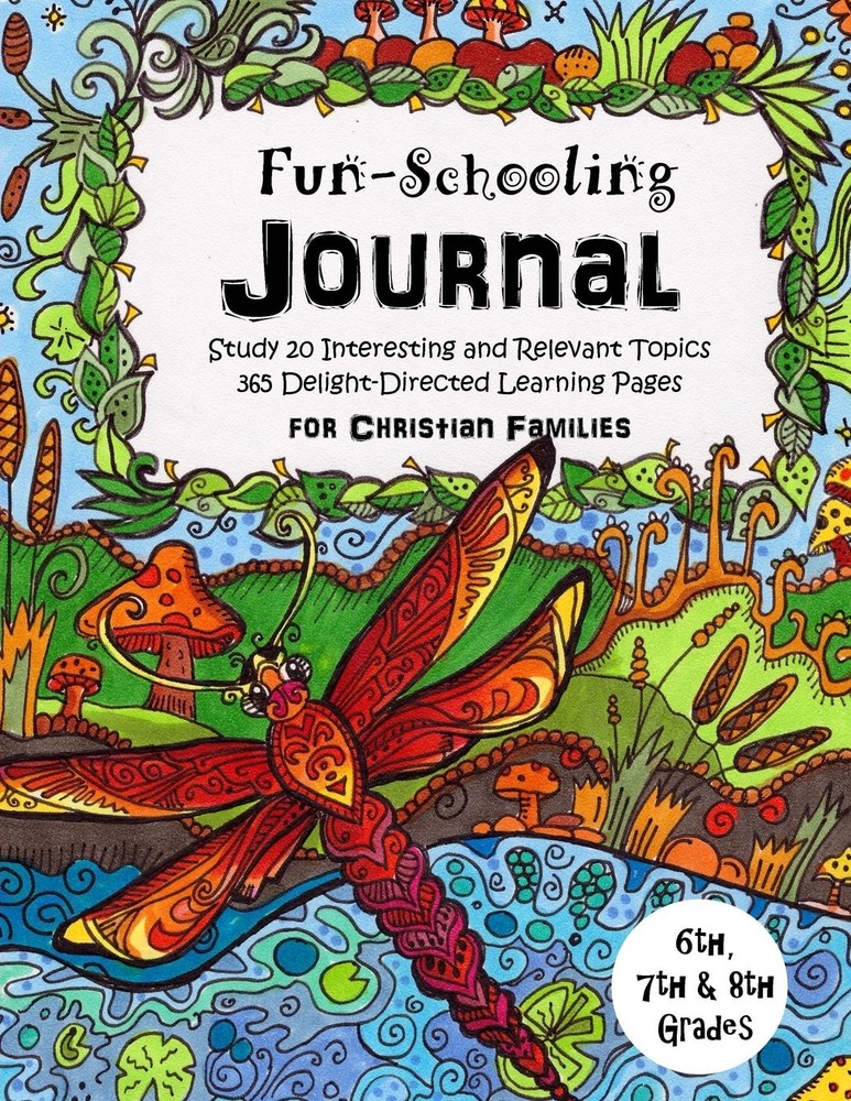 6th, 7th & 8th Grade – Fun-Schooling Journal – For Christian Families: Study…