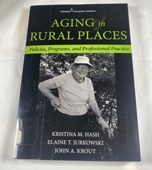 Aging in Rural Places: Programs, Policies, and Professional Practice Ex Library