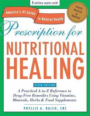 Prescription For Nutritional Healing 5th edition Balch By Books & Media