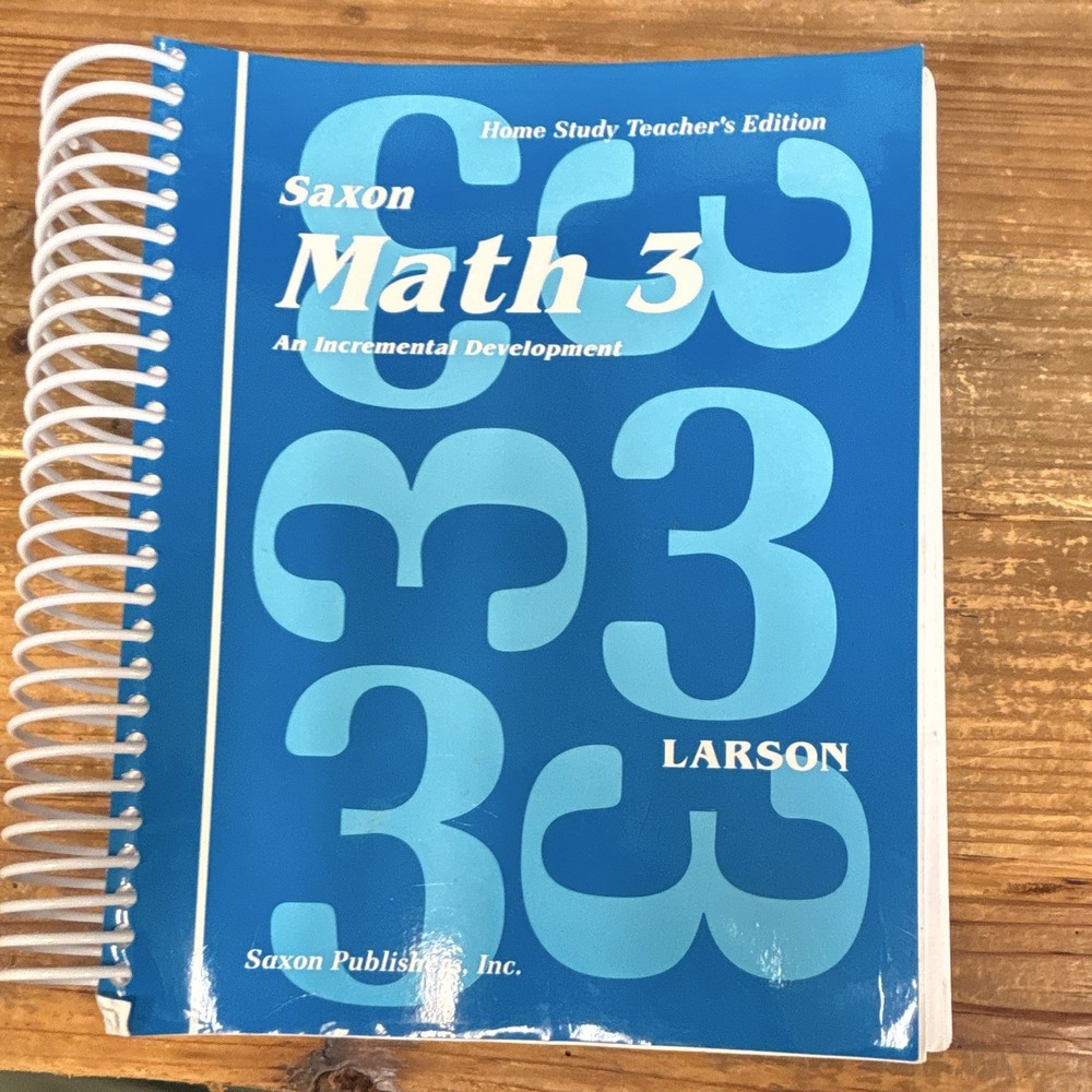 Saxon Math 3 Home Study Teacher’s Edition Spiral by Larson Saxon Publishers