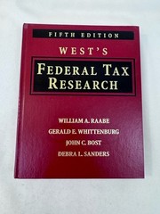 West’s Federal Tax Research by Raabe, Whittenburg, Bost Saunders 5th Ed.