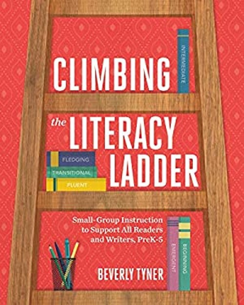 Climbing the Literacy Ladder : Small-Group Instruction to Support