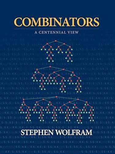 Combinators: A Centennial View – Hardcover, by Stephen Wolfram – Very Good