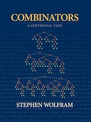 Combinators: A Centennial View – Hardcover, by Stephen Wolfram – Very Good