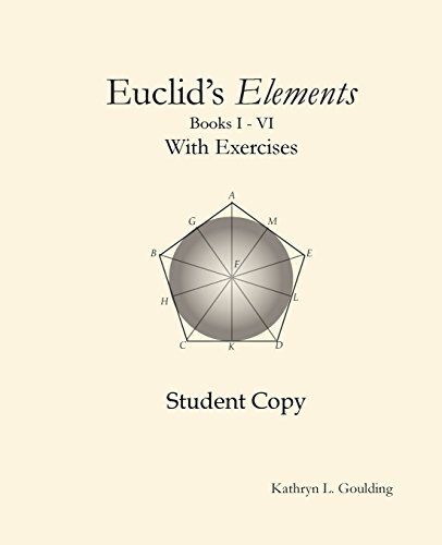 Euclid’s Elements with Exercises, Goulding 9780692925942 Fast Free Shipping-,