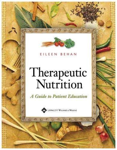 Therapeutic Nutrition: A Guide to Patient Education by Behan, Eileen
