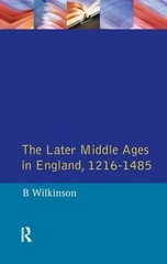 The Later Middle Ages in England 1216 – 1485 by Bertie Wilkinson (English) Hardc