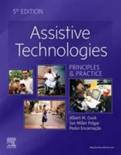 Assistive Technologies: Principles and Practice by Polgar BScOT PhD FCAOT, Jan