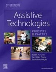 Assistive Technologies: Principles and Practice by Polgar BScOT PhD FCAOT, Jan