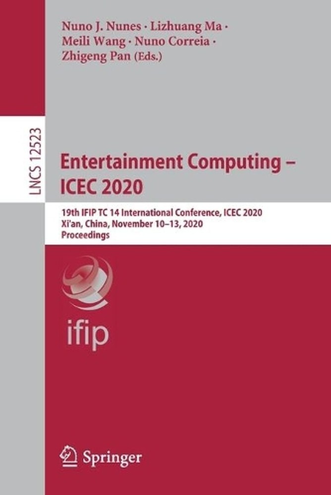 Entertainment Computing ICEC 2020: 19th IFIP TC 14 International Conference, ICE