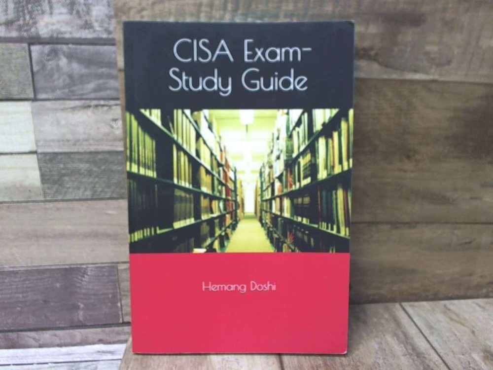 CISA Exam-Study Guide by Hemang Doshi by Doshi, Hemang Independently published
