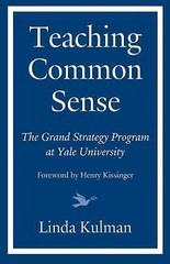Teaching Common Sense: The Grand Strategy Program at Yale University