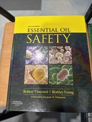 ESSENTIAL OIL SAFETY Second Edition, Robert Tisserand & Rodney Young Hard Back