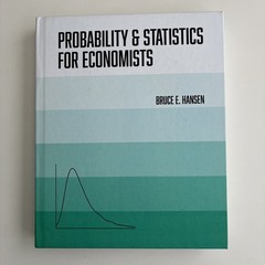 Probability Statistics for Economists Bruce Hansen Princeton Graduate Textbook