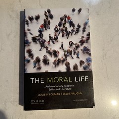 Moral Life : Into Reader in Literature Lewis Vaughn and Louis P. Pojman