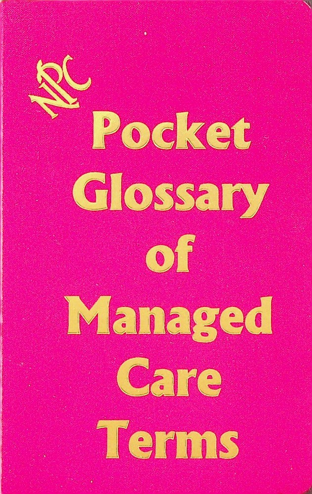 NPC Pocket Glossary of Managed Care Terms – New, Softcover – Unspecified Pub Yr.