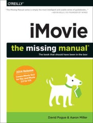 iMovie: The Missing Manual: 2014 release, covers iMovie 10.0 for Mac and – GOOD