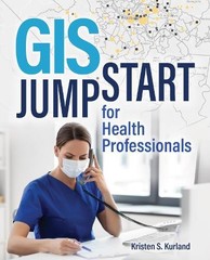Kristen S. Kurland GIS Jumpstart for Health Professionals (Paperback)