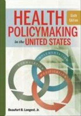Health Policymaking in the United States by Beaufort Longest (2015,…