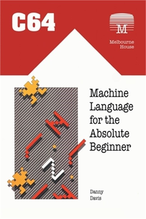C64 Machine Language for the Absolute Beginner (Paperback or Softback)