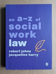 An A-Z of Social Work Law – Robert Johns & Jacqueline Harry (SAGE Publishing)