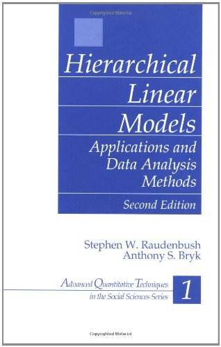 HIERARCHICAL LINEAR MODELS: APPLICATIONS AND DATA ANALYSIS By Stephen W. NEW