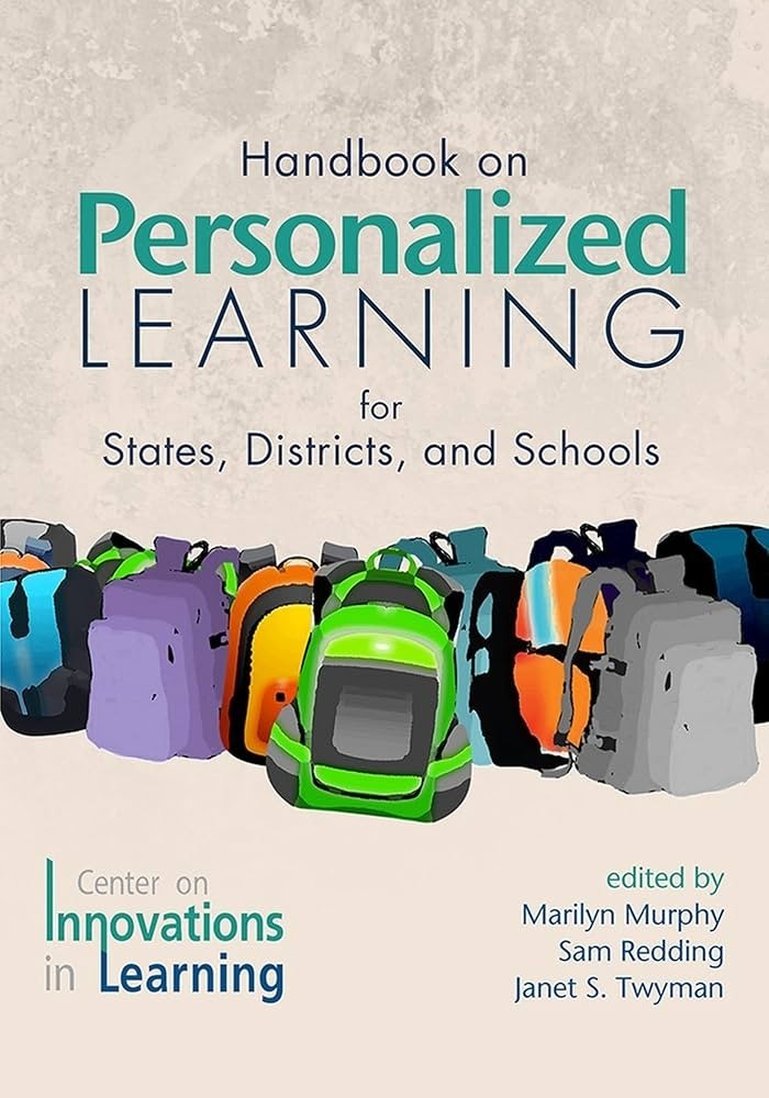 HANDBOOK ON PERSONALIZED LEARNING FOR STATES, DISTRICTS, By Marilyn Murphy & Sam