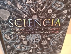 Sciencia: Mathematics, Physics, Chemistry, Biology, Astronomy For All Book