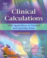 Clinical Calculations – Revised Reprint: With Applications to General and Specia