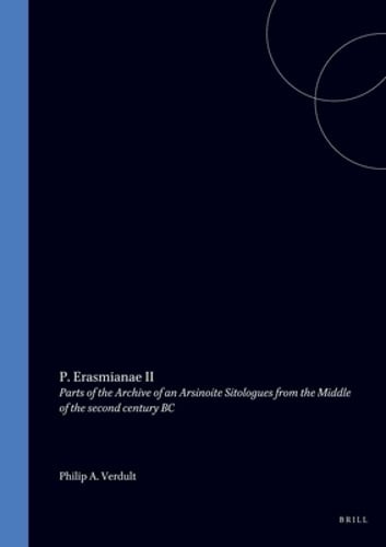 P. Erasmianae II: Parts of the Archive of an Arsinoite Sitologues from the: Used