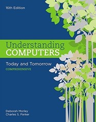 Understanding Computers: Today and Tomorrow: Comprehensive (MindTap Course L…